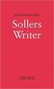 Billede af bogen Sollers Writer (Sollers écrivain, 1979) Translated and Introduced by Philip Thody. Roland Barthes Billede af bogen Sollers Writer (Sollers écrivain, 1979) Translated and Introduced by Philip Thody. Roland Barthes