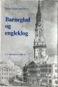 Billede af bogen Barneglad og engleklog - Grundvigs selvforståelse i Sang-Værk til den danske Kirke