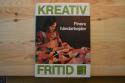 Billede af bogen KREATIV FRITID - Finere hobbyarbejder Billede af bogen KREATIV FRITID - Finere hobbyarbejder