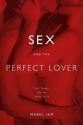 Billede af bogen Sex and the perfect lover. Tao, tantra and the Kama Sutra