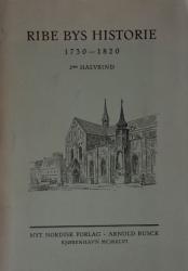 Billede af bogen Ribe Bys Historie 1730 -1820 - Bind 2
