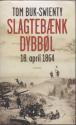 Billede af bogen Slagtebænk Dybbøl. 18. april 1864. Historien om et slag