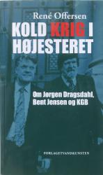Billede af bogen Kold krig i Højesteret - Om Jørgen Dragsdahl, Bent Jensen og KGB