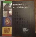 Billede af bogen Fra Runeskrift til trykte bogstaver. Et historisk tilbageblik gennem tusind år.
