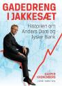 Billede af bogen Gadedreng i jakkesæt - historien om Anders Dam og Jyske Bank