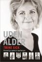 Billede af bogen Uden alder - personlige samtaler om livslyst Billede af bogen Uden alder - personlige samtaler om livslyst
