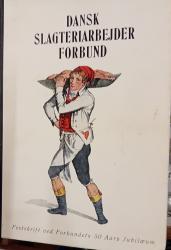 Billede af bogen Dansk Slagteriarbejder Forbund Festskrift ved Forbundets 50 Års Jubilæum  1945
