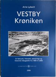 Billede af bogen Vestby Krøniken - Et faktuelt, litterært, personligt og historisk tilbageblik fra 1900 til 2006