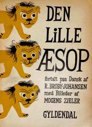 Billede af bogen Den Lille Æsop fortalt paa Dansk af R. Broby-Johansen med Billeder af Mogens Ziegler 