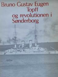 Billede af bogen Bruno Gustav Eugen Topff og revolutionen i Sønderborg
