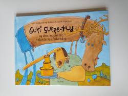 Billede af bogen Guri Suppe-tud og den rædsomme, vidunderlige fødselsdag
