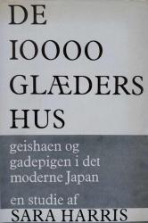 Billede af bogen De 10000 glæders hus - Geishaen og gadepigen i det moderne Japan