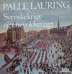 Billede af bogen Palle Laurings Danmarkshistorie – Bind 9: Svenskekrige og enevoldsmagt (1648-1683)