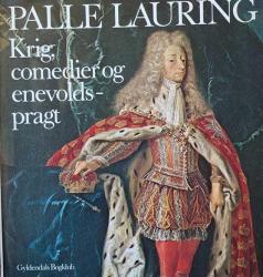 Billede af bogen Palle Laurings Danmarkshistorie – Bind 10: Krig, comedier og enevoldspragt (1683 -1746)