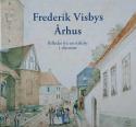 Billede af bogen Frederik Visbys Århus – Billeder fra en stiftsby i 1850erne