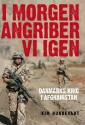 Billede af bogen I morgen angriber vi igen - Danmarks krig i Afghanistan Billede af bogen I morgen angriber vi igen - Danmarks krig i Afghanistan