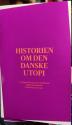 Billede af bogen Historien om den danske utopi Billede af bogen Historien om den danske utopi