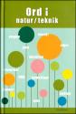 Billede af bogen Ord i Natur/Teknik Billede af bogen Ord i Natur/Teknik