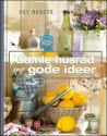 Billede af bogen Gamle husråd og gode ideer Billede af bogen Gamle husråd og gode ideer