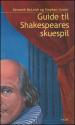 Billede af bogen Guide til Shakespeares skuespil Billede af bogen Guide til Shakespeares skuespil