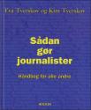 Billede af bogen Sådan gør Journalister - Håndbog for alle andre Billede af bogen Sådan gør Journalister - Håndbog for alle andre