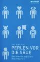 Billede af bogen Perlen vor die säue - Noch mehr populäre Redensarten Billede af bogen Perlen vor die säue - Noch mehr populäre Redensarten