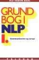 Billede af bogen Grundbog i NLP: Kommunikation og terapi Billede af bogen Grundbog i NLP: Kommunikation og terapi