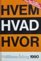 Billede af bogen HVEM HVAD HVOR 1990 -Politikens Årbog Billede af bogen HVEM HVAD HVOR 1990 -Politikens Årbog