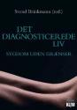Billede af bogen Det diagnosticerede liv. Sygdom uden grænser Billede af bogen Det diagnosticerede liv. Sygdom uden grænser