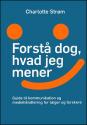 Billede af bogen Forstå dog, hvad jeg mener Billede af bogen Forstå dog, hvad jeg mener