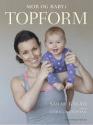 Billede af bogen Mor og baby i topform - effektiv træning og sjov leg de første 12 måneder Billede af bogen Mor og baby i topform - effektiv træning og sjov leg de første 12 måneder