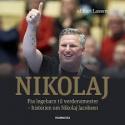 Billede af bogen Nikolaj - fra legebarn til verdensmester - historien om Nikolaj Jacobsen Billede af bogen Nikolaj - fra legebarn til verdensmester - historien om Nikolaj Jacobsen