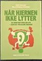 Billede af bogen Når hjernen ikke lytter. Om høreforstyrrelsen APD - Auditory Processing Disorder Billede af bogen Når hjernen ikke lytter. Om høreforstyrrelsen APD - Auditory Processing Disorder