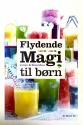 Billede af bogen Flydende MAGI Juicer & Smoothies til børn Billede af bogen Flydende MAGI Juicer & Smoothies til børn