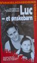 Billede af bogen Luc - et ønskebarn - Virkelighedens verden Billede af bogen Luc - et ønskebarn - Virkelighedens verden