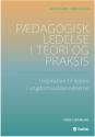 Billede af bogen Pædagogisk ledelse i teori og praksis Billede af bogen Pædagogisk ledelse i teori og praksis
