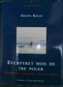 Billede af bogen Eventyret mod de tre poler - Nordpolen - Sydpolen - Mount Everest