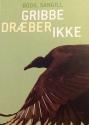 Billede af bogen Gribbe dræber ikke. ** Billede af bogen Gribbe dræber ikke. **