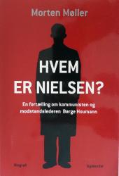 Billede af bogen Hvem er Nielsen? - En fortælling om kommunisten og modstandslederen Børge Houmann