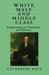 Billede af bogen White, Male and Middle Class. Explorations in Feminism and History