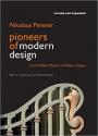 Billede af bogen Pioneers of Modern Design. From William Morris to Walter Gropius. Revised and Expanded