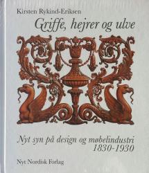 Billede af bogen Griffe, hejrer og ulve - Nyt syn på design og møbelindustri 1830-1930