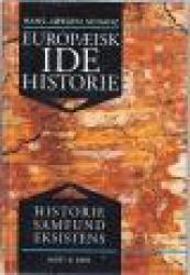 Billede af bogen Europæisk idehistorie. Historie. Samfund. Eksistens Billede af bogen Europæisk idehistorie. Historie. Samfund. Eksistens