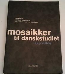Billede af bogen Mosaikker til danskstudiet - En grundbog