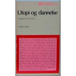 Billede af bogen Utopi og dannelse. Borgerlig digtning II  - Se også Jens Aage Doctor: Herrens billeder. Borgerlig digtning I