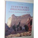 Billede af bogen Eventyr fra ørkensandet. De danske ekspeditioner og nutidens Bahrain