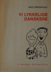Billede af bogen Vi lykkelige danskere - at være dansk - det er bare lykken