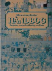 Billede af bogen Mine stueplanter - håndbog med register, navneforklaring og ordliste