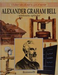 Billede af bogen Alexander Graham Bell telefonens opfinder – Videnskabens pionerer Billede af bogen Alexander Graham Bell telefonens opfinder – Videnskabens pionerer