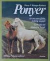 Billede af bogen Ponyer, alt om anskaffelse, fordring og pleje. Gode råd om ridning og kørsel.